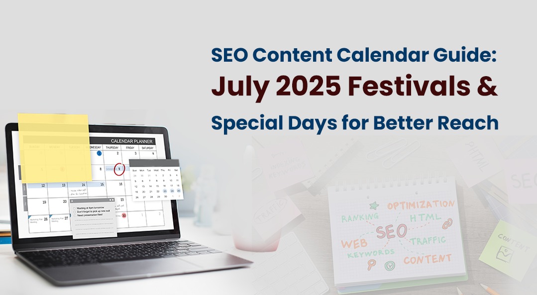 SEO and Social Media Content Calendar Guide: July 2025 Festivals & Special Days for Better Reach